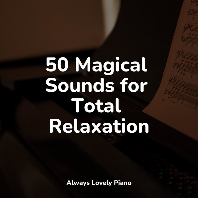 50 Soothing Piano Tracks for Your Mind