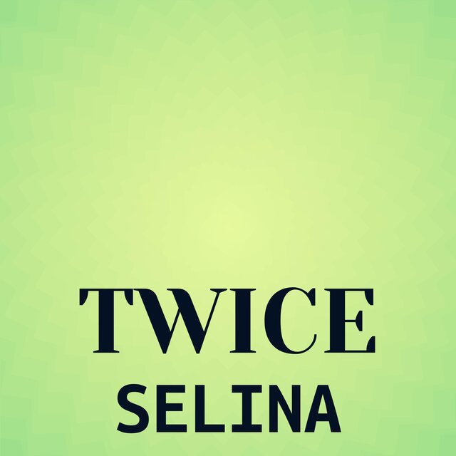 Twice Selina