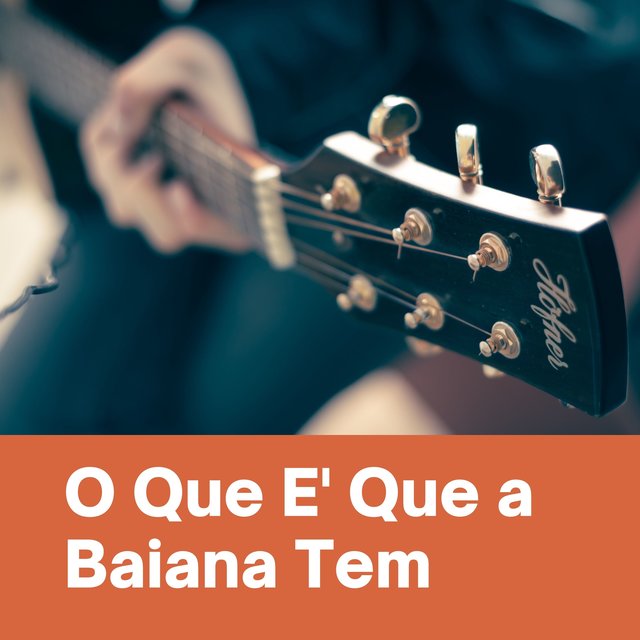 O Que E' Que a Baiana Tem