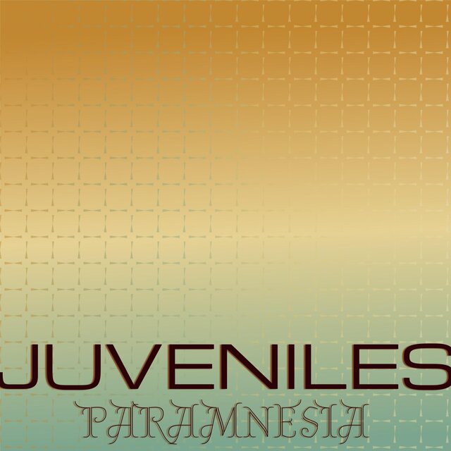 Juveniles Paramnesia