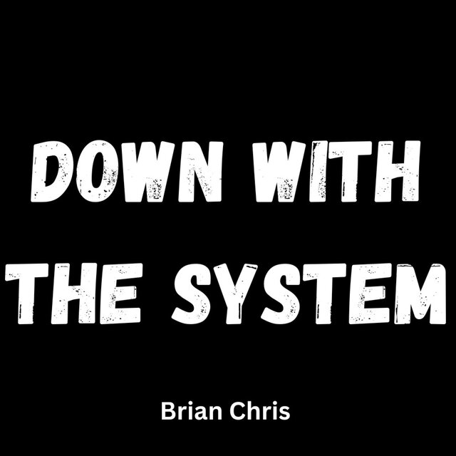 Down With The System