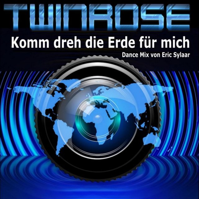 Komm dreh die Erde für mich (Eric Sylaar Dance Mix)