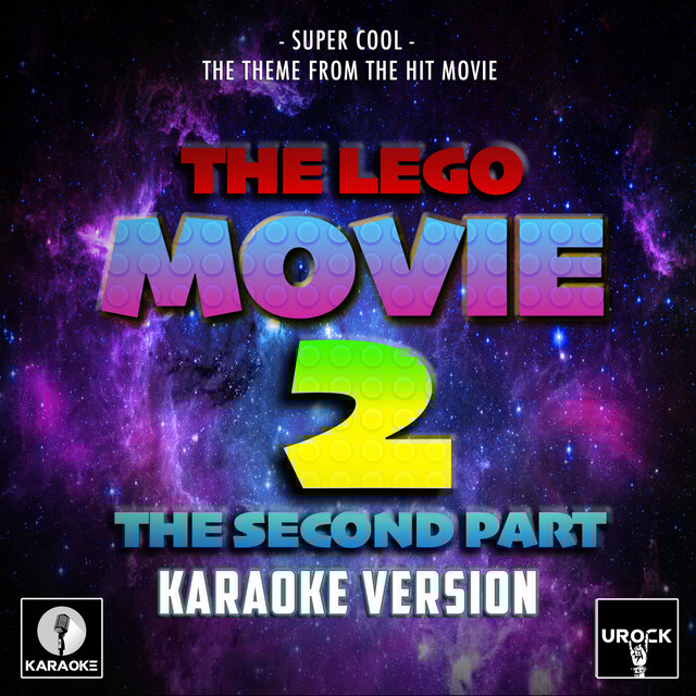 Super Cool (From "The Lego Movie 2: The Second Part") (Karaoke Version)