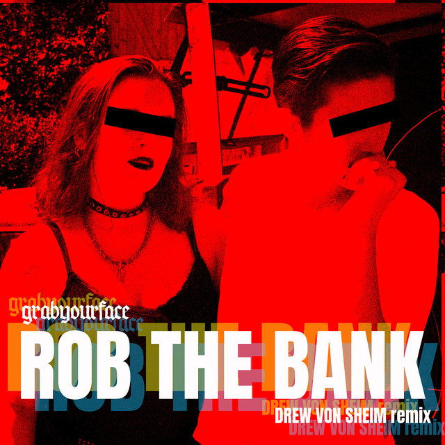 Rob the Bank - Drew Von Sheim Remix