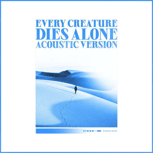 Every Creature Dies Alone (Acoustic Version)