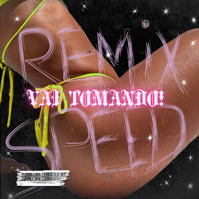 Vai Tomando (Speed)