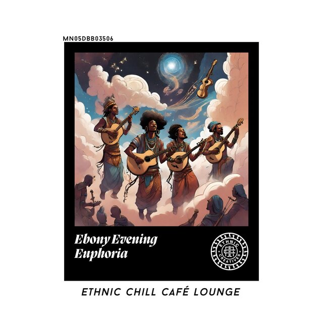 Ebony Evening Euphoria: Ethnic Chill Café lounge