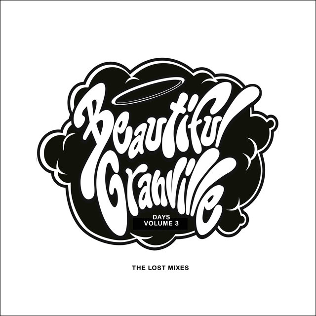 Beautiful Granville Days Volume 3 (The Lost Mixes)
