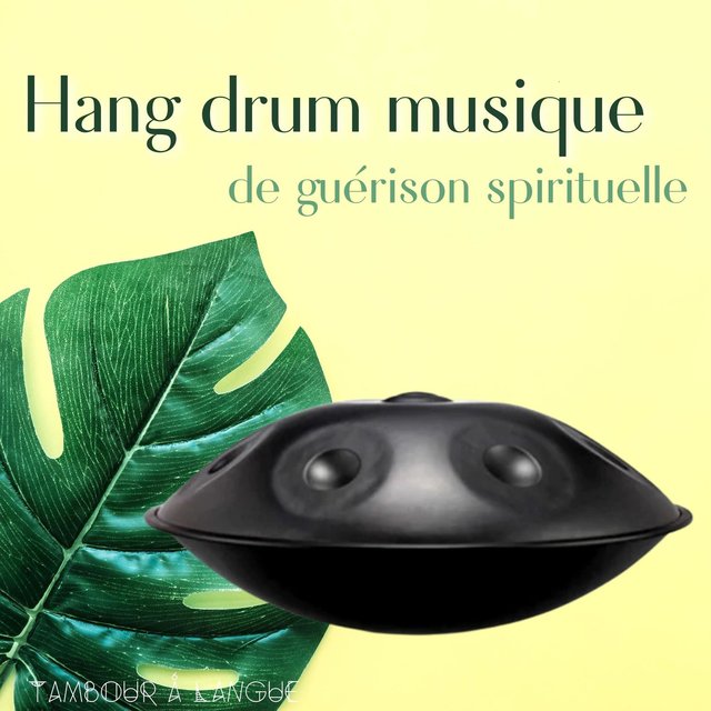 Hang drum musique de guérison spirituelle