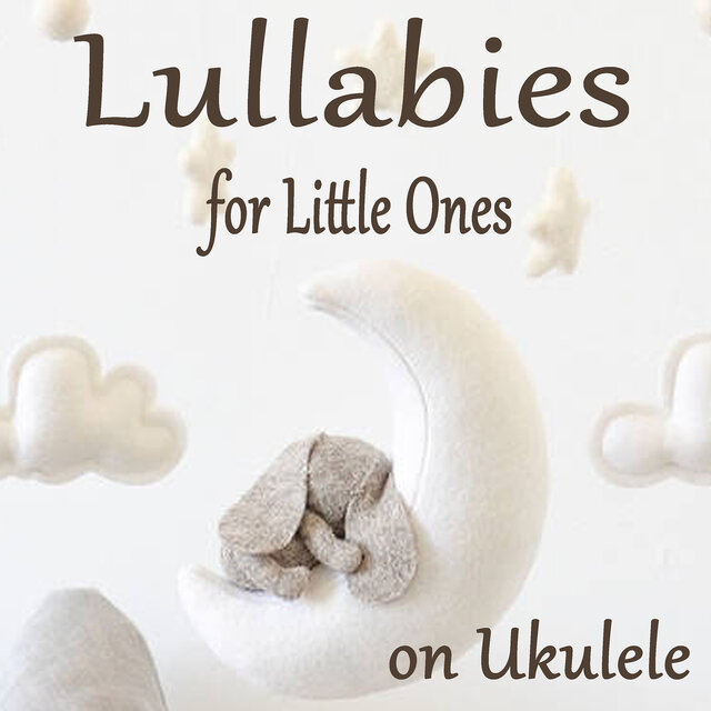 Lullabies for Little Ones on Ukulele
