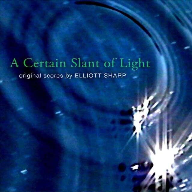 A Certain Slant of Light (Original Scores for Videos) [Remastered]