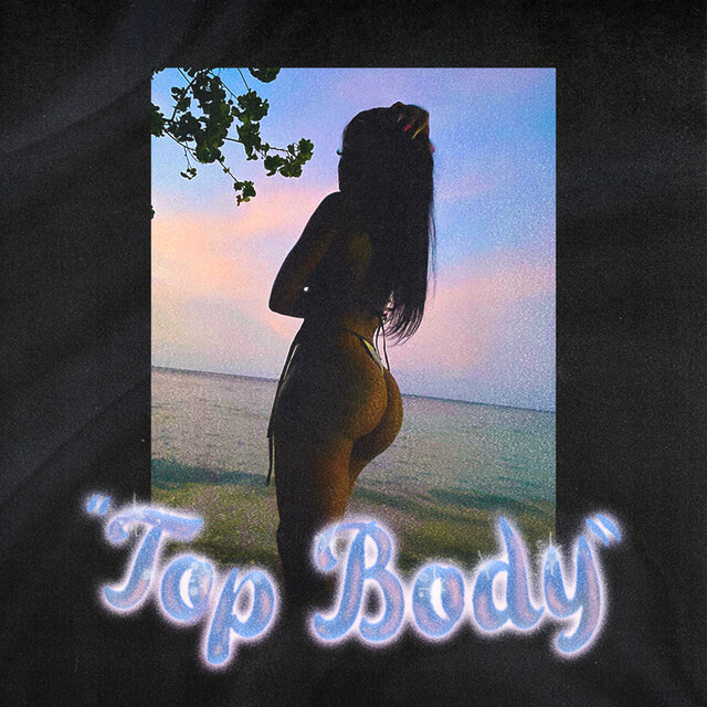 Top Body (Sped Up)