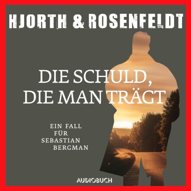 Die Schuld, die man trägt (Ein Fall für Sebastian Bergman)