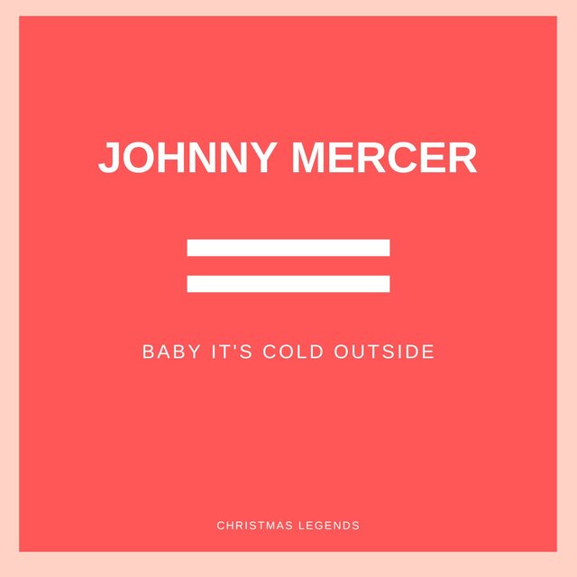 Baby It's Cold Outside