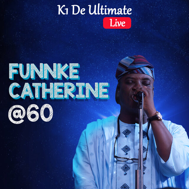 Fúnnkẹ́ Catherine @ 60 (Live)