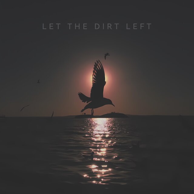 Let the dirt left