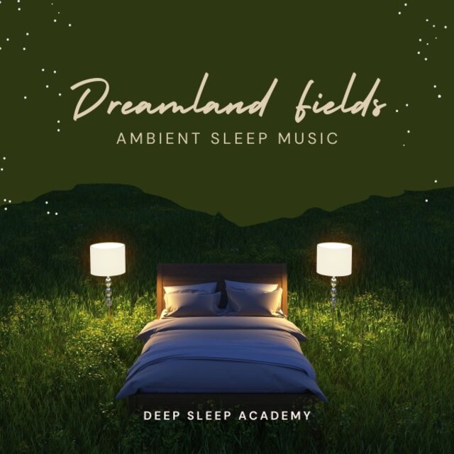 Dreamland Fields: Ambient Sleep Music