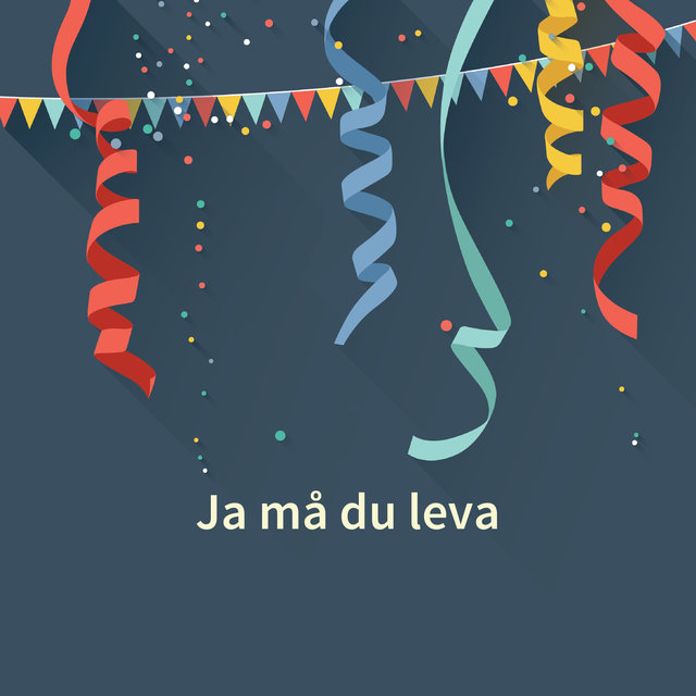 Ja må du leva