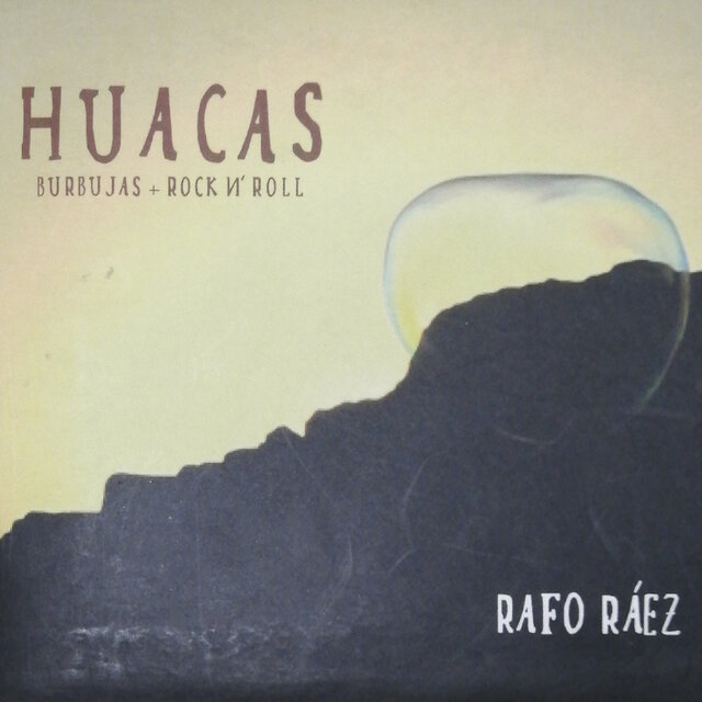 Huacas, Burbujas y Rock n Roll