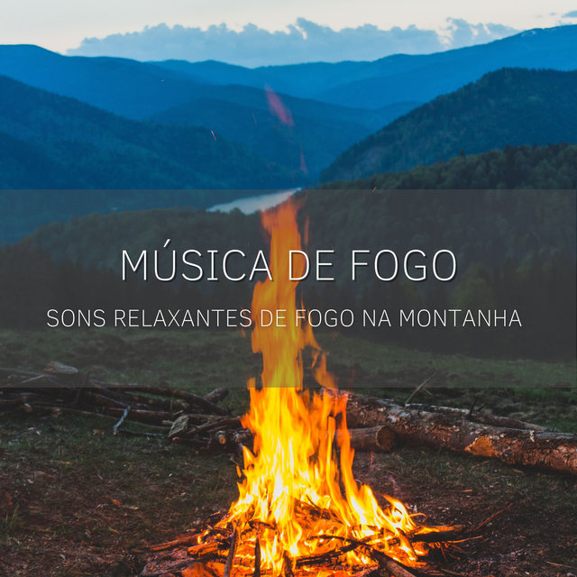 Música De Fogo: Sons Relaxantes De Fogo Na Montanha