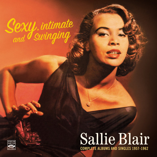 Sexy, Intimate and Swinging Sallie Blair. Complete Albums and Singles 1957-1962. Squeeze Me / Hello Tiger