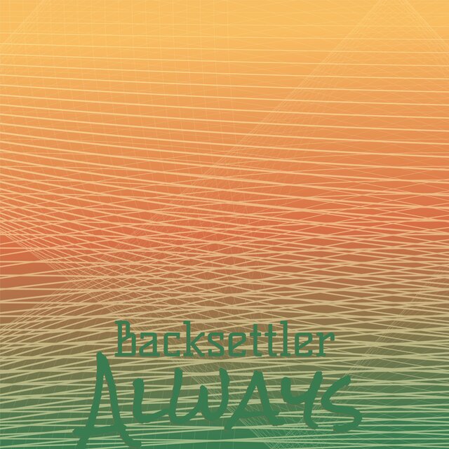 Backsettler Always