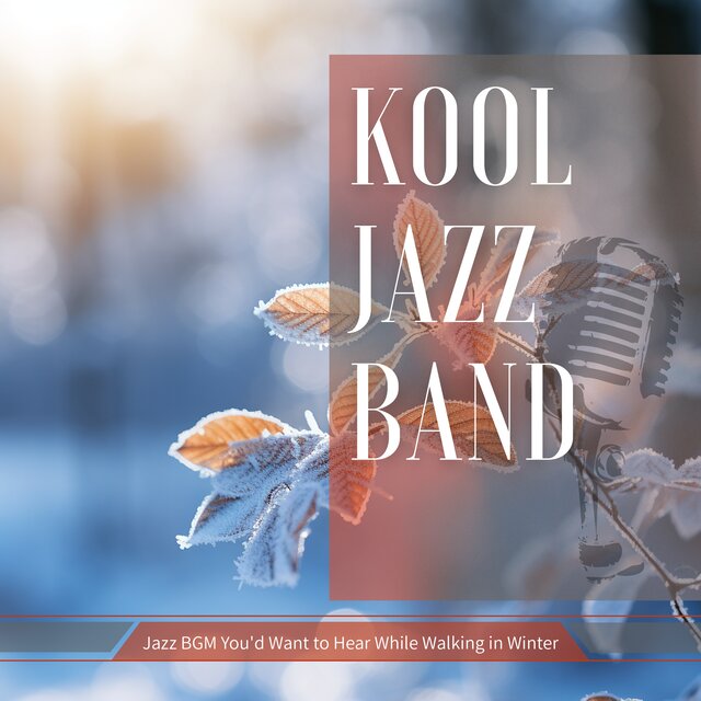 Jazz BGM You'd Want to Hear While Walking in Winter 