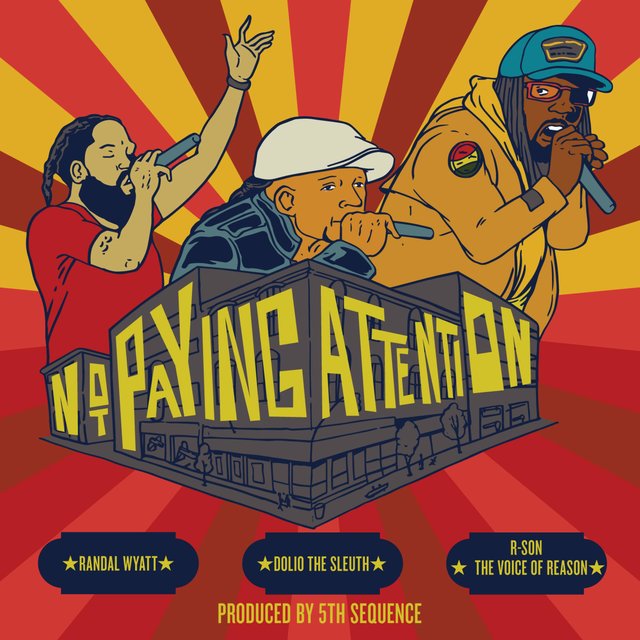 Not Paying Attention (feat. R-Son the Voice of Reason, Dolio The Sleuth & 5th Sequence)