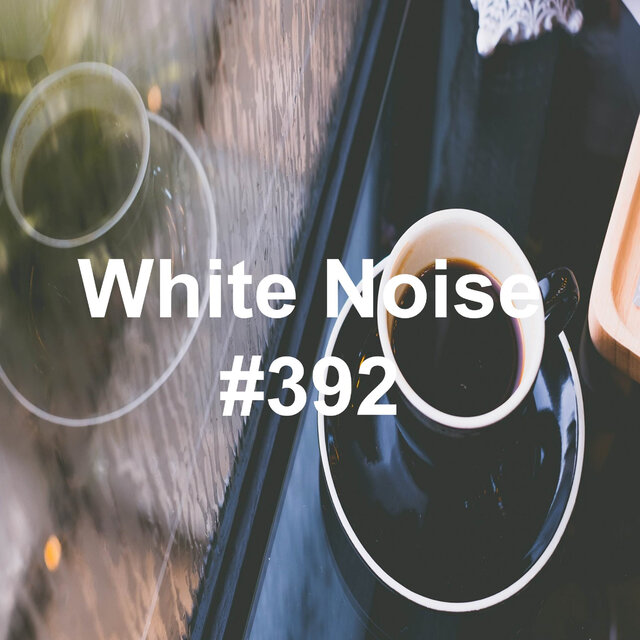 White Noise 392 - White Noise Rain Sounds 230 (Rain Sound, Lullaby, Baby Sleep, Rain Sound, Test, Study, Concentration, Improvement, White Noise)