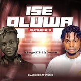 Ise Oluwa (feat. DJ Joetunes) (DJ Banger RTB Remix Amapiano Refix)