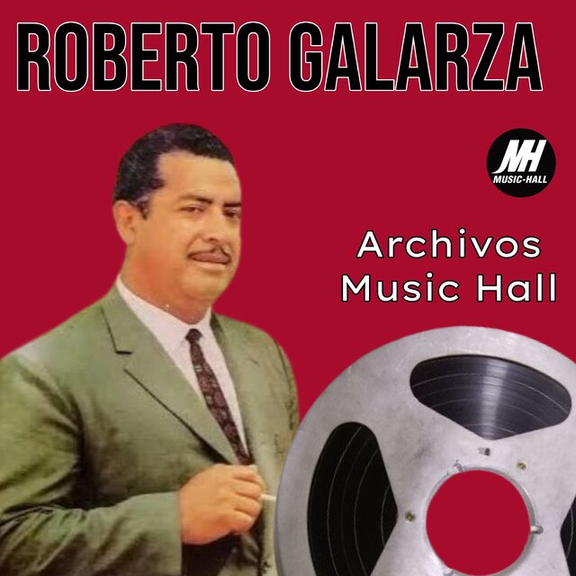 Archivos Music Hall: Roberto Galarza