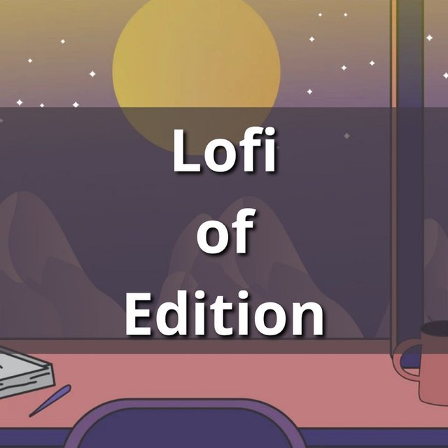 Lofi Of Edition