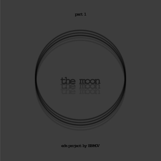 the moon, part 1
