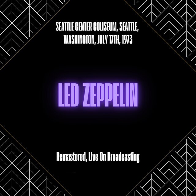 Seattle Center Coliseum, Seattle, Washington, July 17th, 1973 (Remastered, Live On Broadcasting)