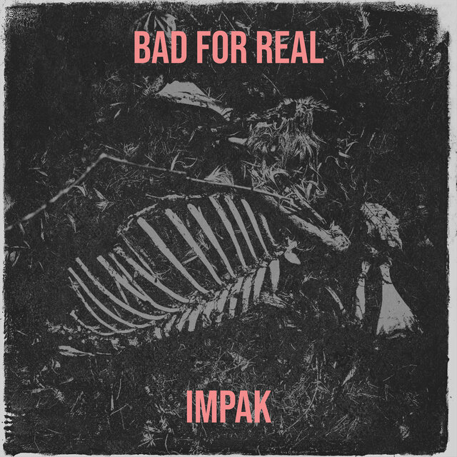 Bad for Real