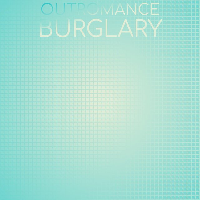 Outromance Burglary
