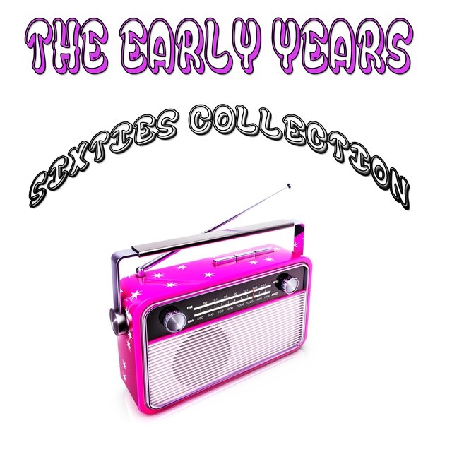 The Early Years (Sixties Collection)