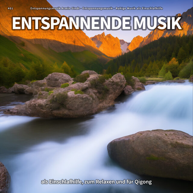 #01 Entspannende Musik als Einschlafhilfe, zum Relaxen und für Qigong