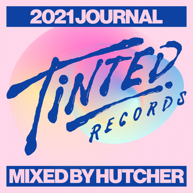 Tinted Records 2021 Journal (Mixed by Hutcher)