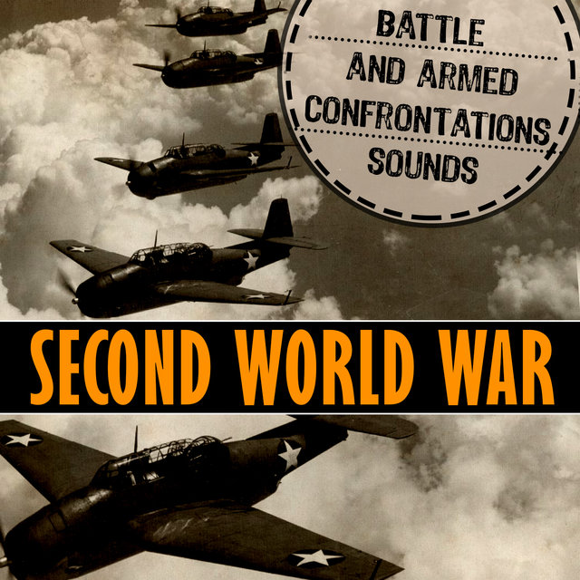 Second World War. Battle and Armed Confrontations Sounds