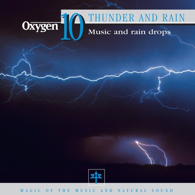Oxygen 10: Thunder and Rain (Music and Raindrops)