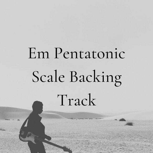 Em Pentatonic Scale Backing Track