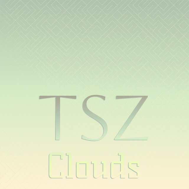 Tsz Clouds