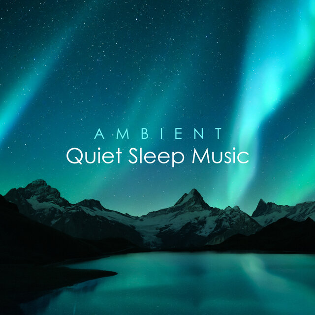 Ambient Quiet Sleep Music: Instant Rest, Stress Relief, Blissful Slumber