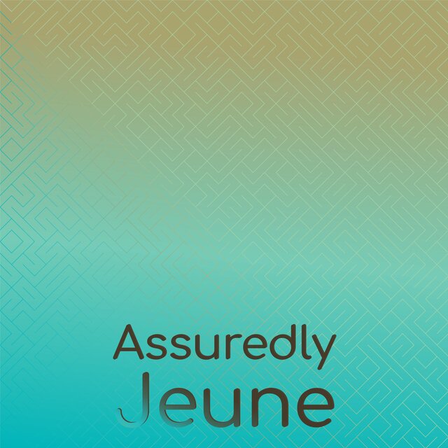 Assuredly Jeune