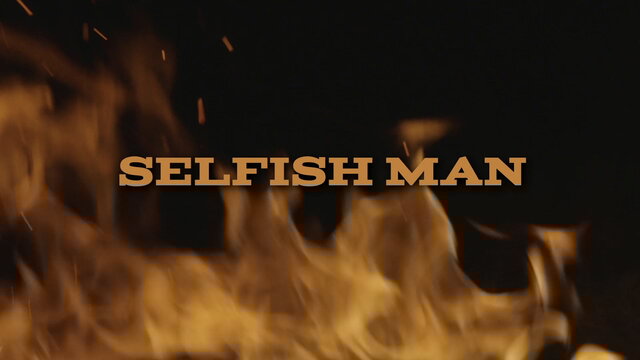 Selfish Man (Lyric Video)