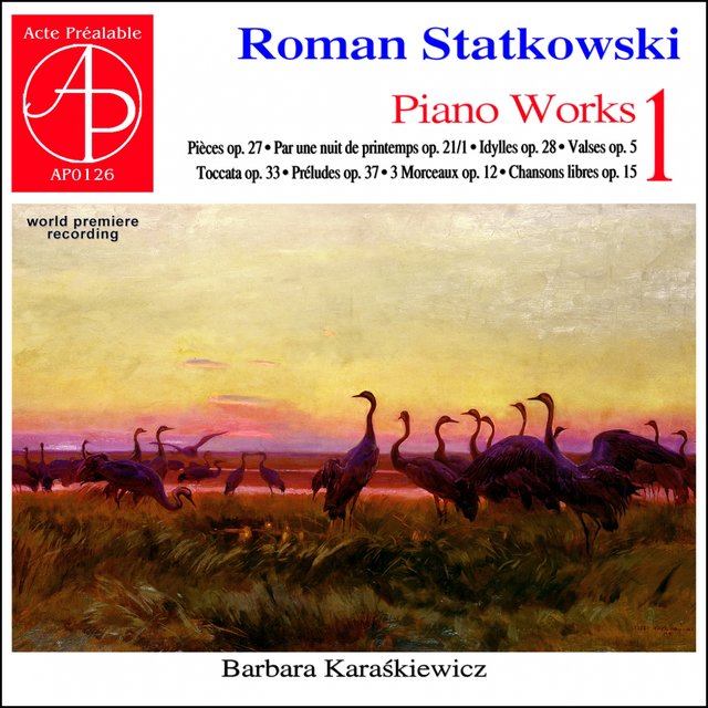 Roman Statkowski - Piano Works, Vol. I (World Premiere Recording)