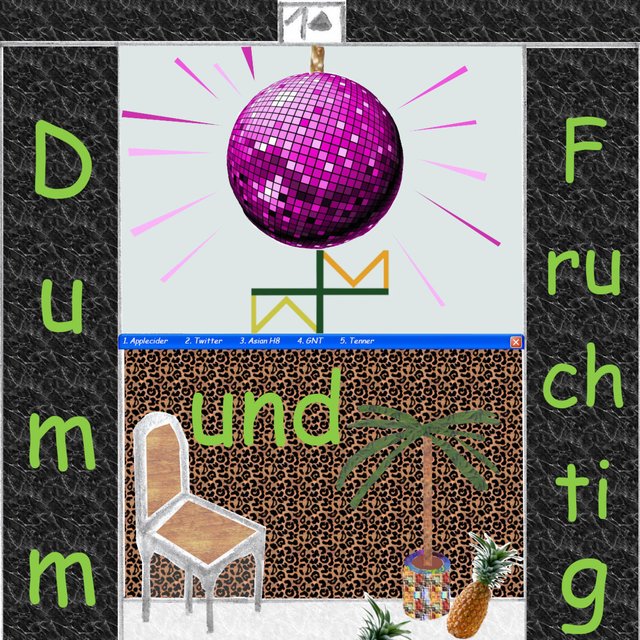 Dumm & Fruchtig 1