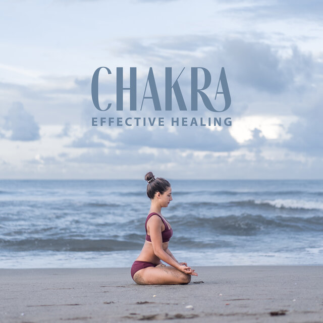 Chakra Effective Healing: Liberate Yourself form Fears and Anxiety