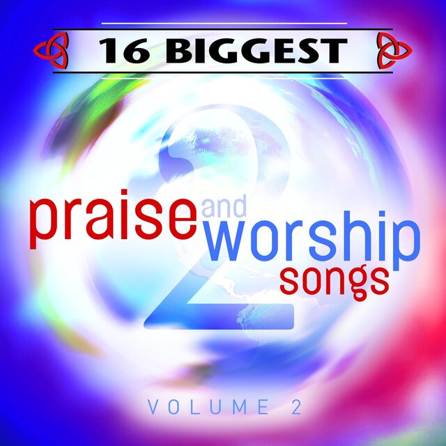 16 Biggest Praise & Worship Songs, Vol. 2